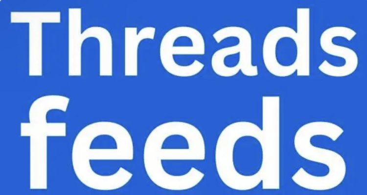 Introducing Threadsfeeds